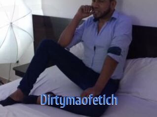 Dirtymaofetich