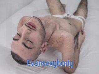 Evansexybody