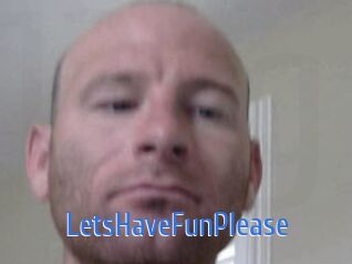 LetsHaveFunPlease