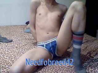 Needfobreed42