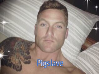 Pigslave