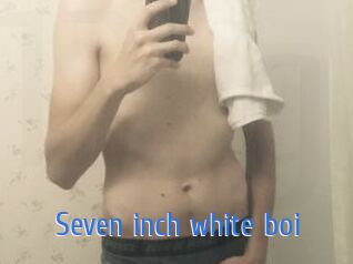 Seven_inch_white_boi
