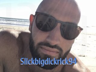 Slickbigdickrick94