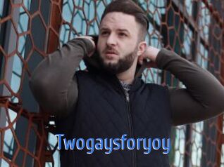 Twogaysforyoy