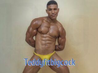 Teddyfitbigcock