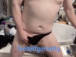 Toohottyornotty